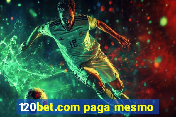 120bet.com paga mesmo